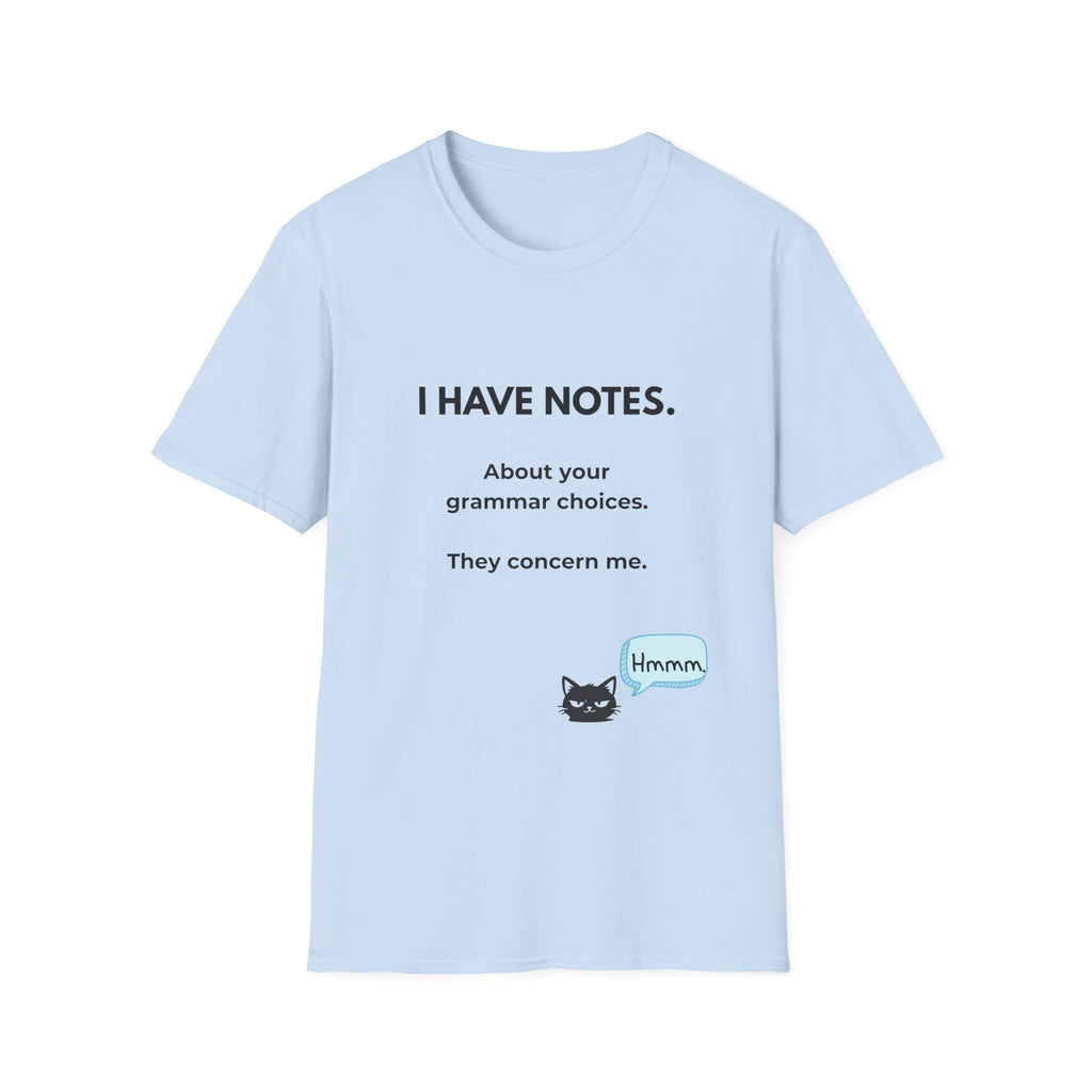 Grammar Notes T-Shirt — "I Have Notes" Funny Proofreader Tee