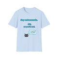 False Cognate T-Shirt — "Soy embarazada. Girl, no you're not."