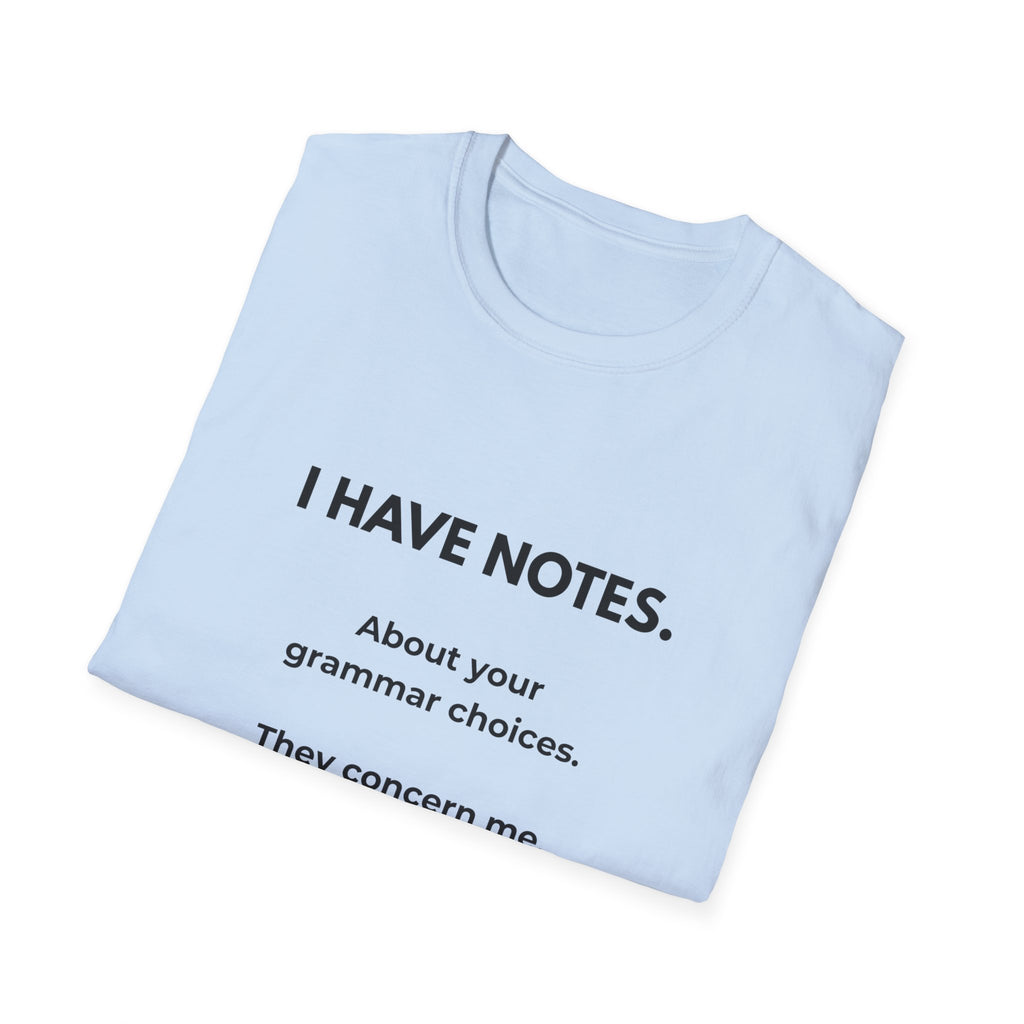 Grammar Notes T-Shirt — "I Have Notes" Funny Proofreader Tee