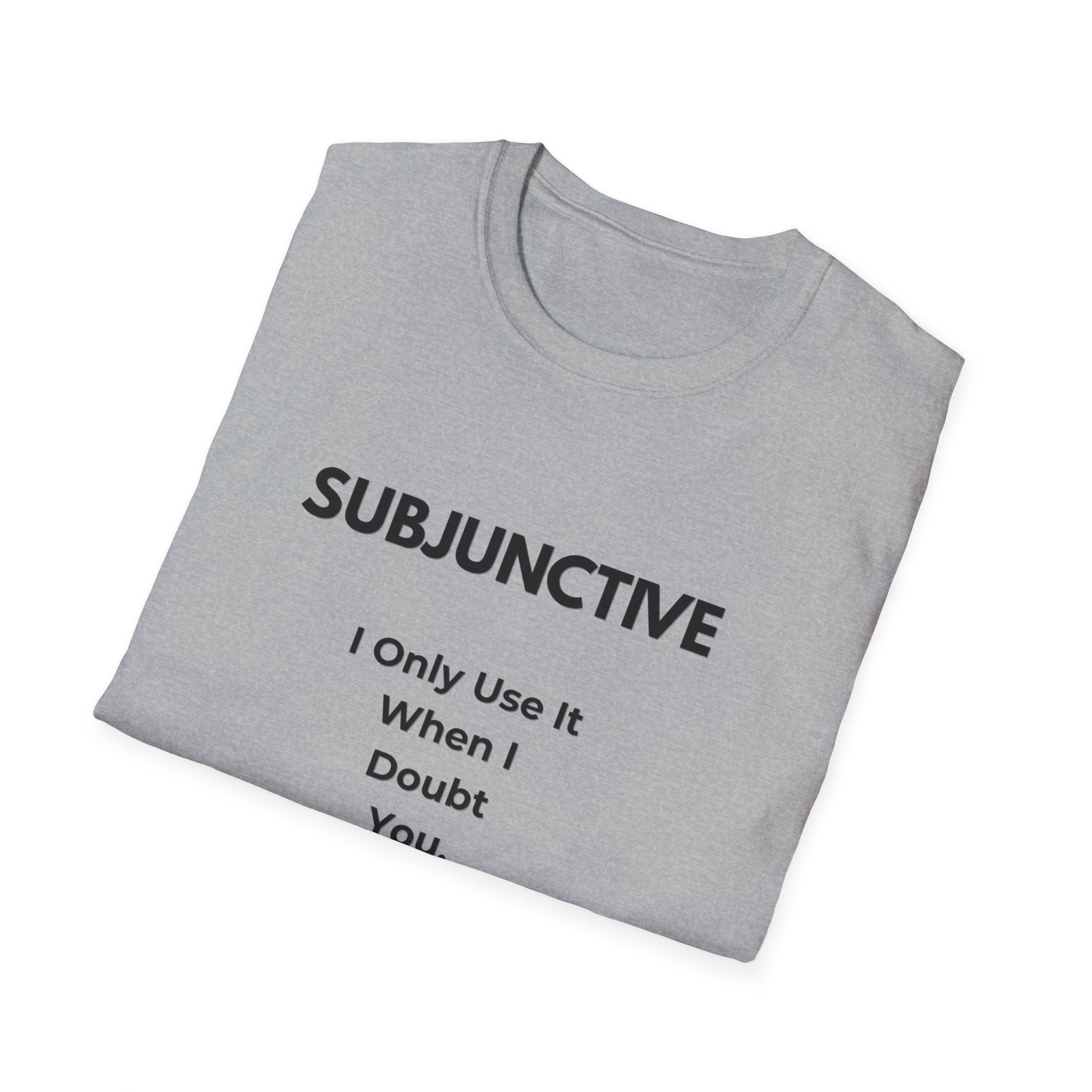 Subjunctive T-Shirt — “I Only Use It When I Doubt You” Grammar Humor Tee with Cat & ‘Puede Que’