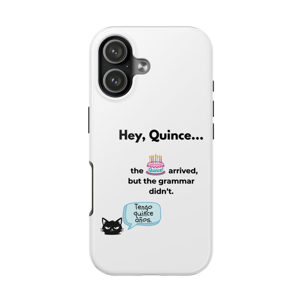 Spanish Joke Phone Case — “Hey, Quince… the cake arrived, but the grammar didn’t”