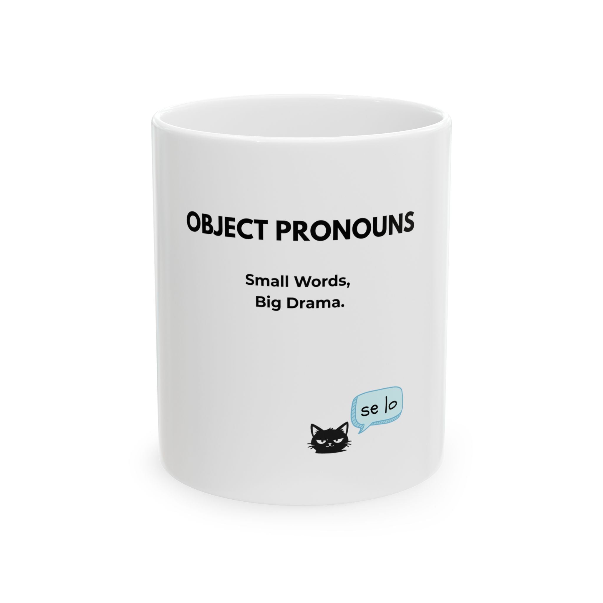 Object Pronouns Ceramic Mug — "Small Words, Big Drama" Grammar Humor Mug (Spanish "se lo")