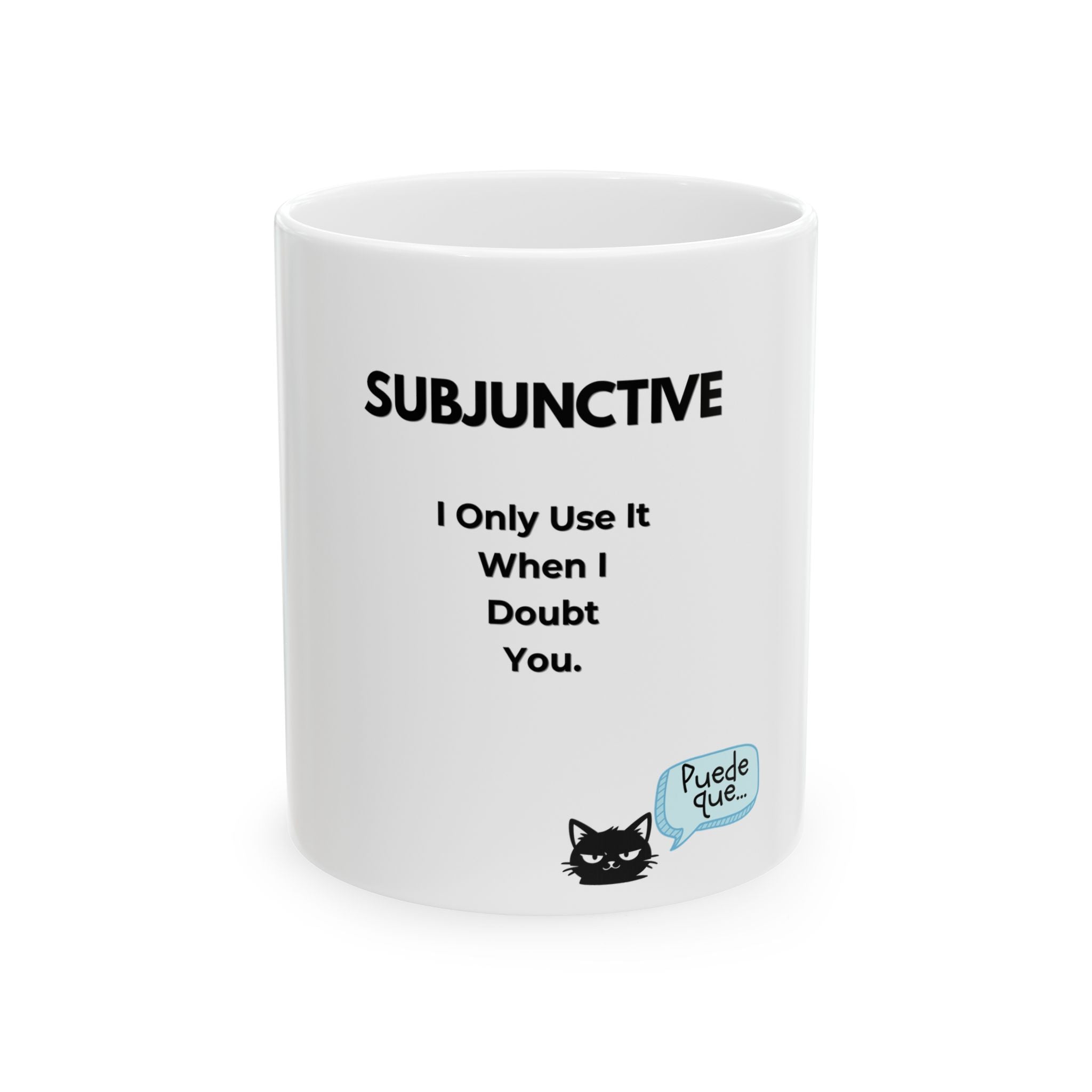 Subjunctive Grammar Mug — "I Only Use It When I Doubt You" Coffee Cup (11oz/15oz)