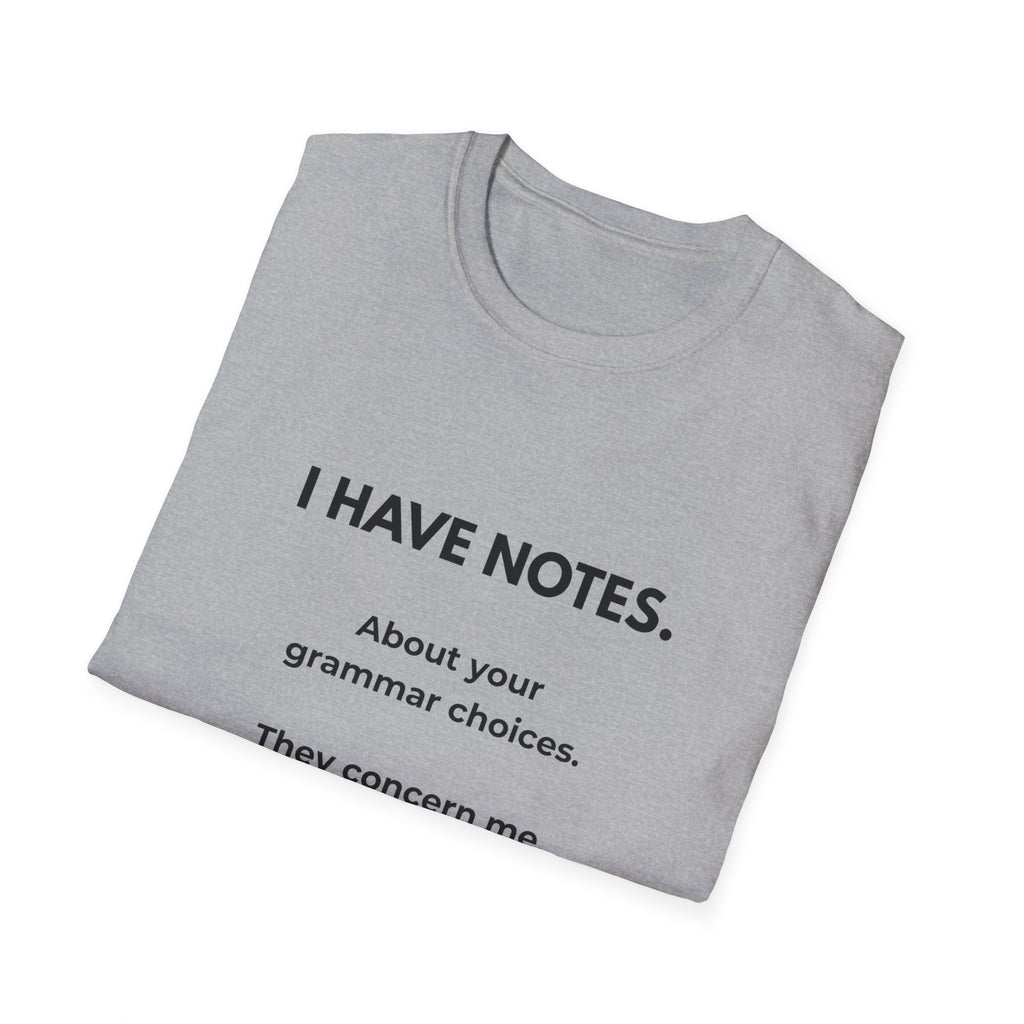 Grammar Notes T-Shirt — "I Have Notes" Funny Proofreader Tee