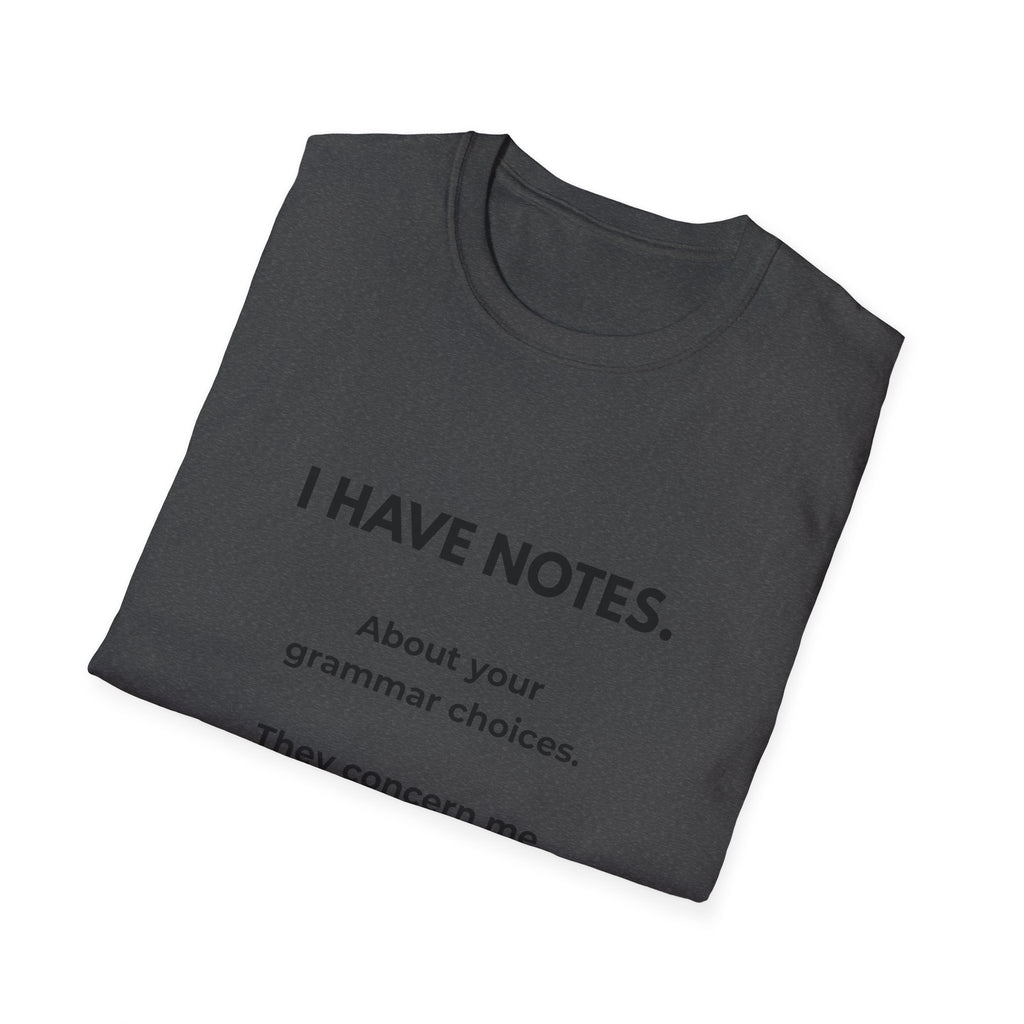 Grammar Notes T-Shirt — "I Have Notes" Funny Proofreader Tee