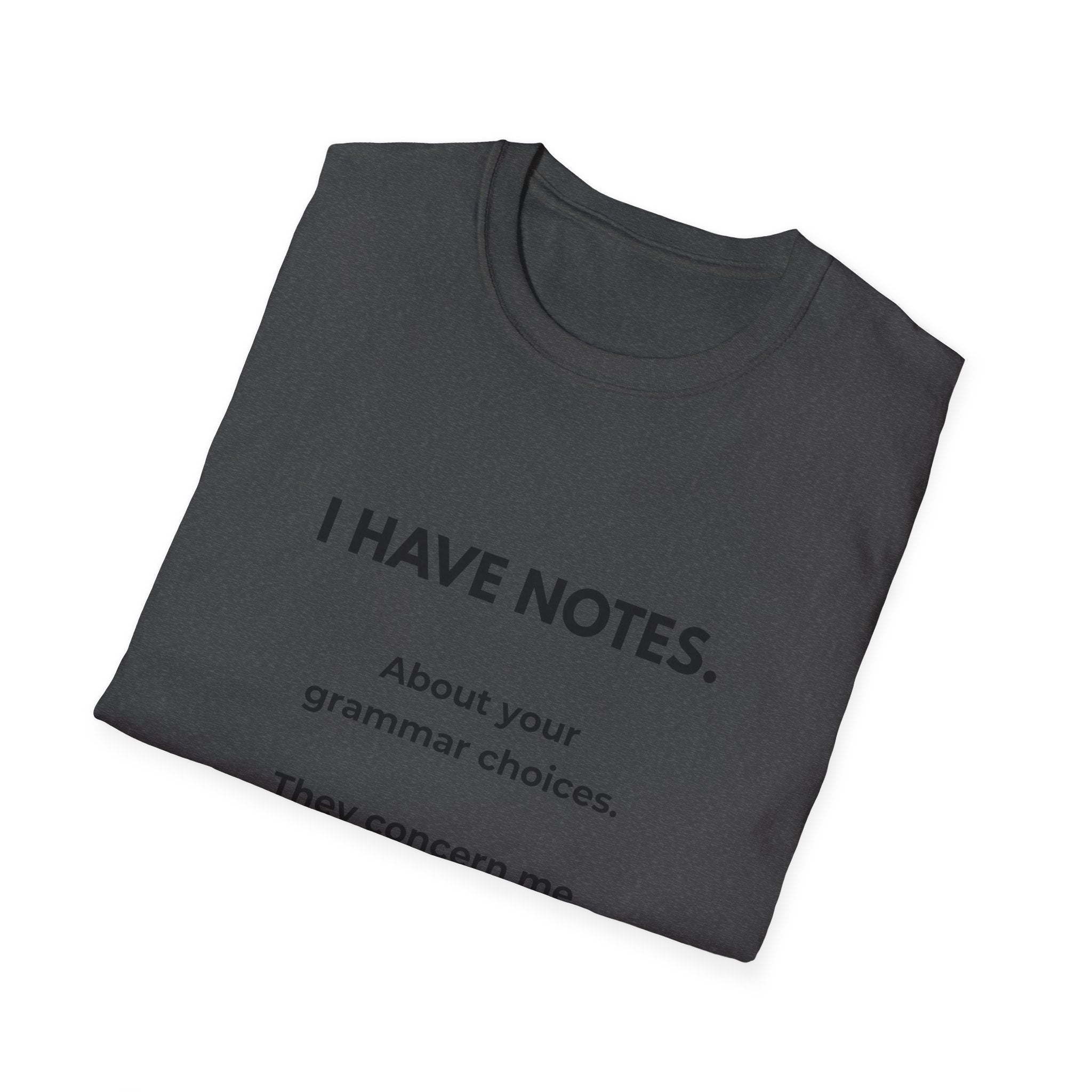 Grammar Notes T-Shirt — "I Have Notes" Funny Proofreader Tee