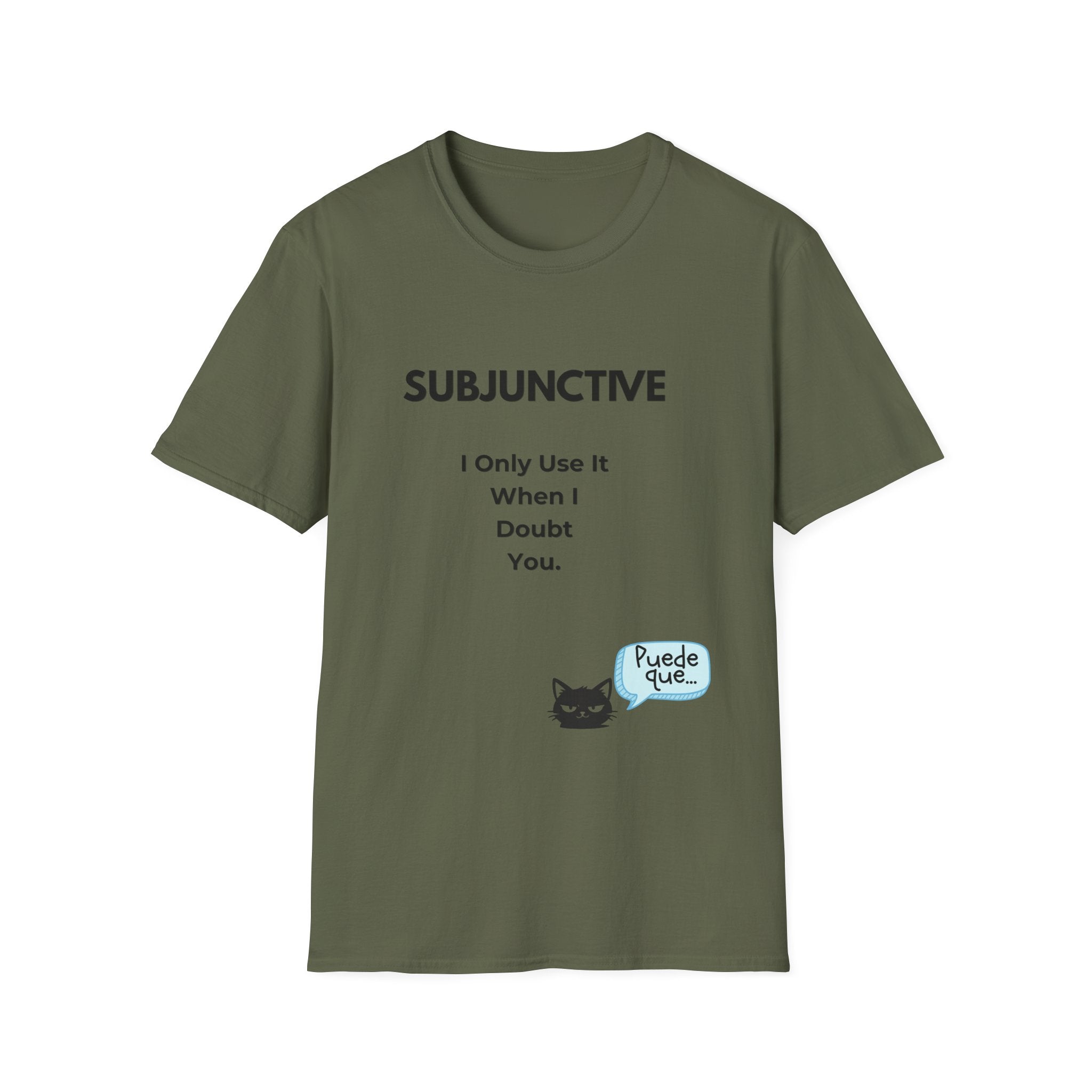 Subjunctive T-Shirt — “I Only Use It When I Doubt You” Grammar Humor Tee with Cat & ‘Puede Que’