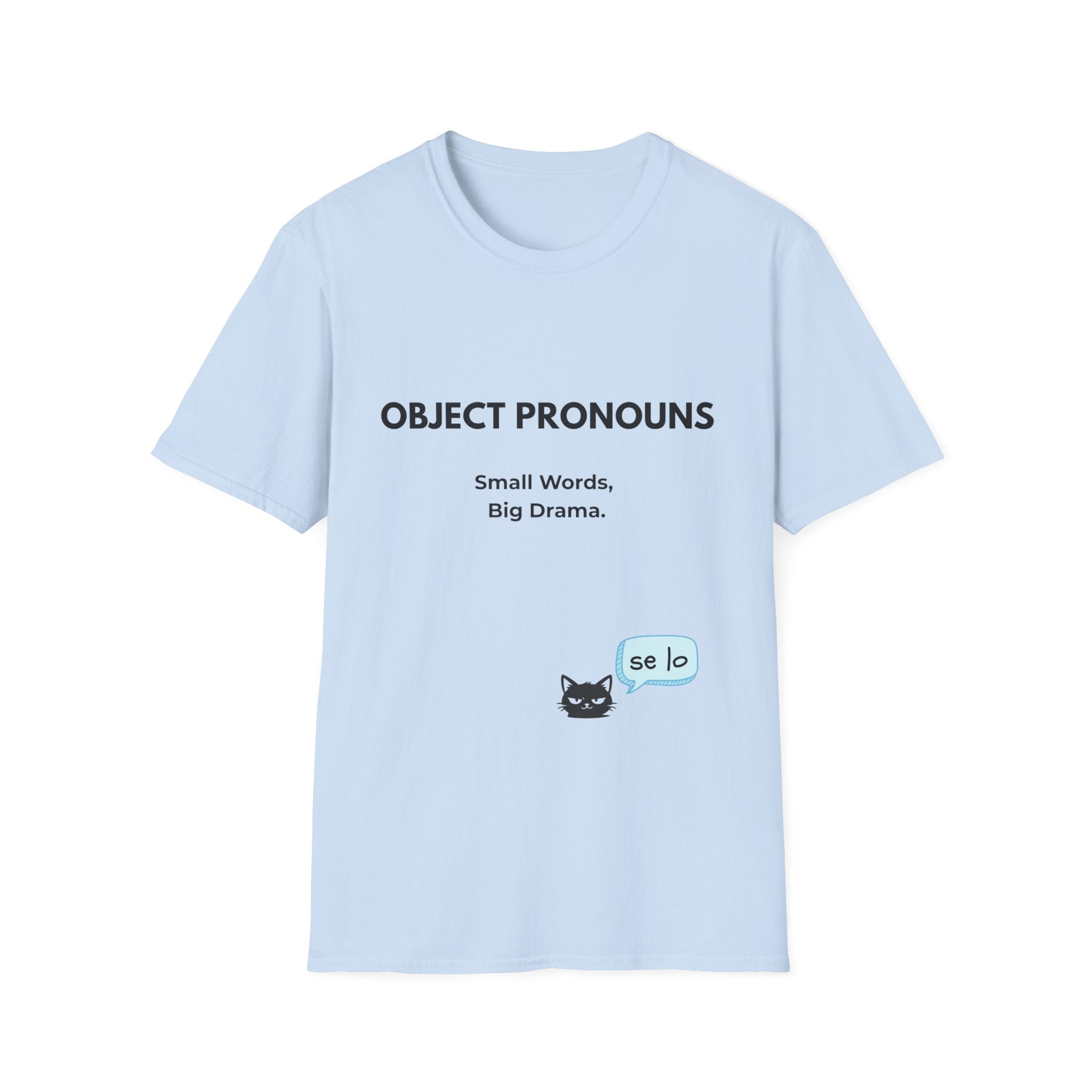 Object Pronouns Tee — “Small Words, Big Drama.” Grammar Humor T-Shirt for Teachers