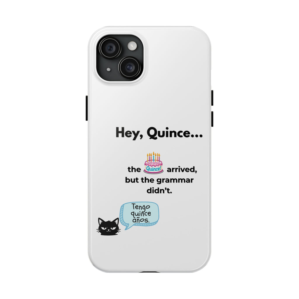 Spanish Joke Phone Case — “Hey, Quince… the cake arrived, but the grammar didn’t”