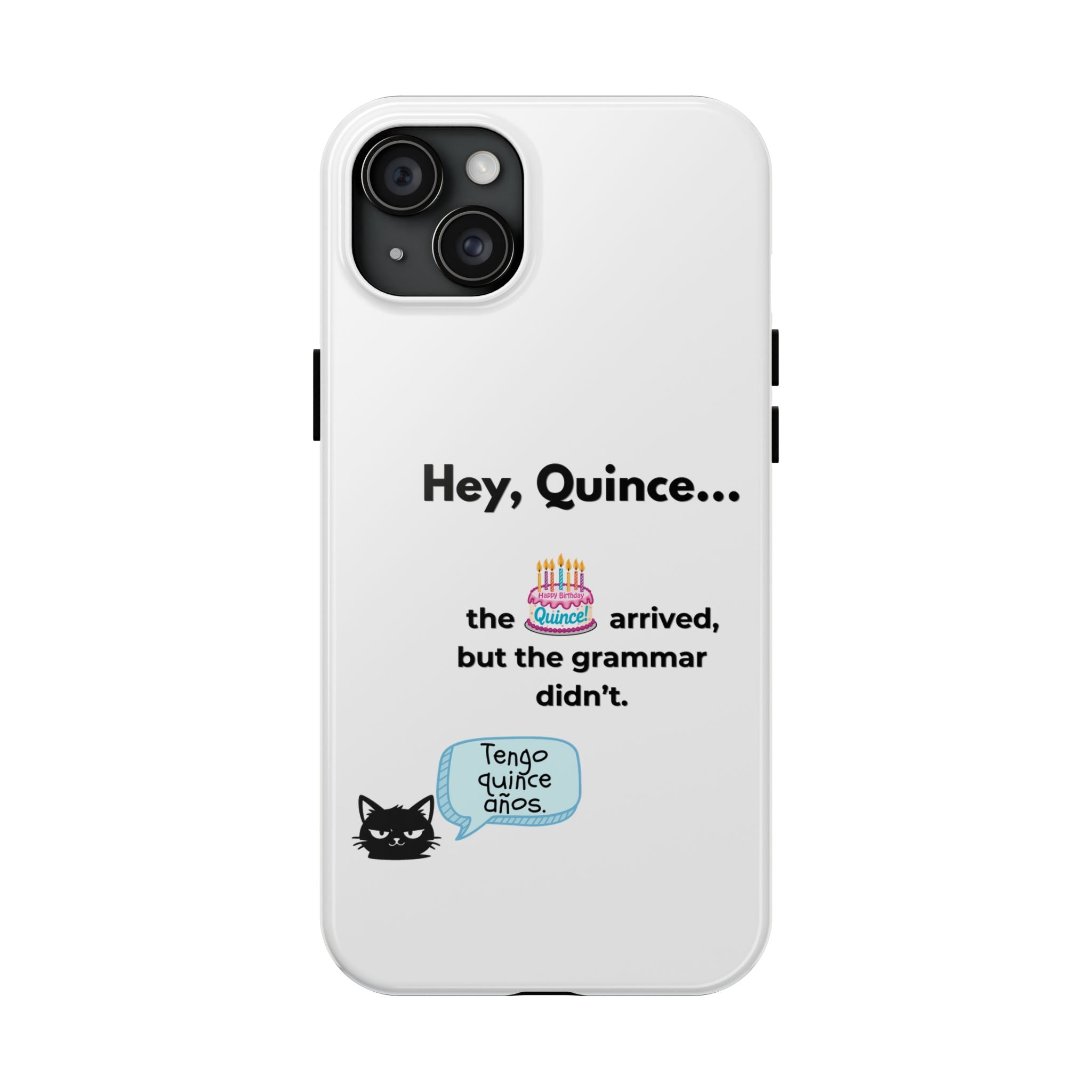 Spanish Joke Phone Case — “Hey, Quince… the cake arrived, but the grammar didn’t”