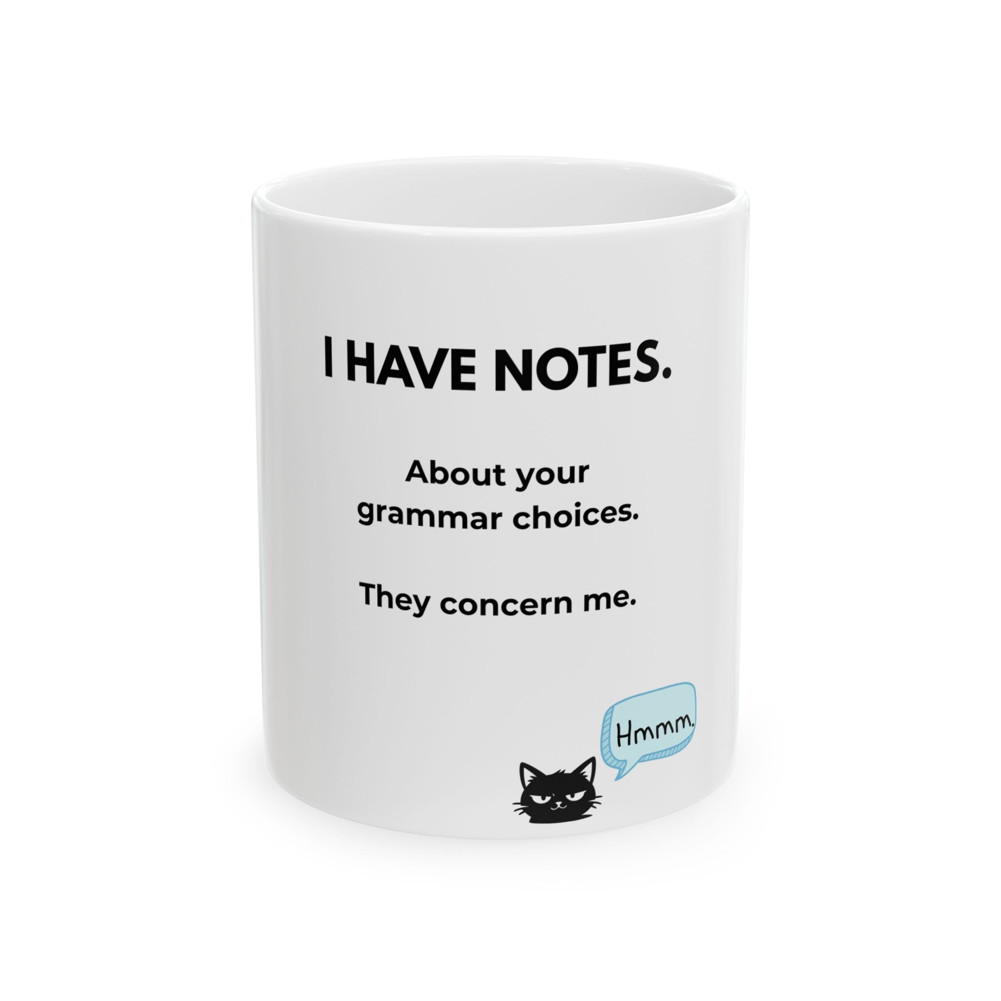 Grammar Police Cat Mug — "I Have Notes. About your grammar choices. They concern me." Ceramic Coffee Cup (11oz, 15oz)