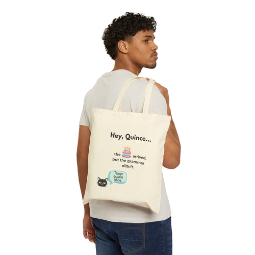 Birthday Tote Bag — "Hey, Quince... the cake arrived, but the grammar didn't." Cotton Canvas Gift Tote