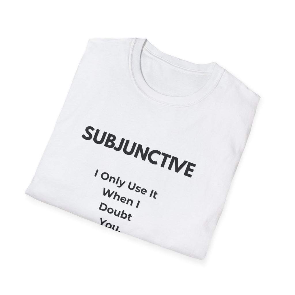 Subjunctive T-Shirt — “I Only Use It When I Doubt You” Grammar Humor Tee with Cat & ‘Puede Que’