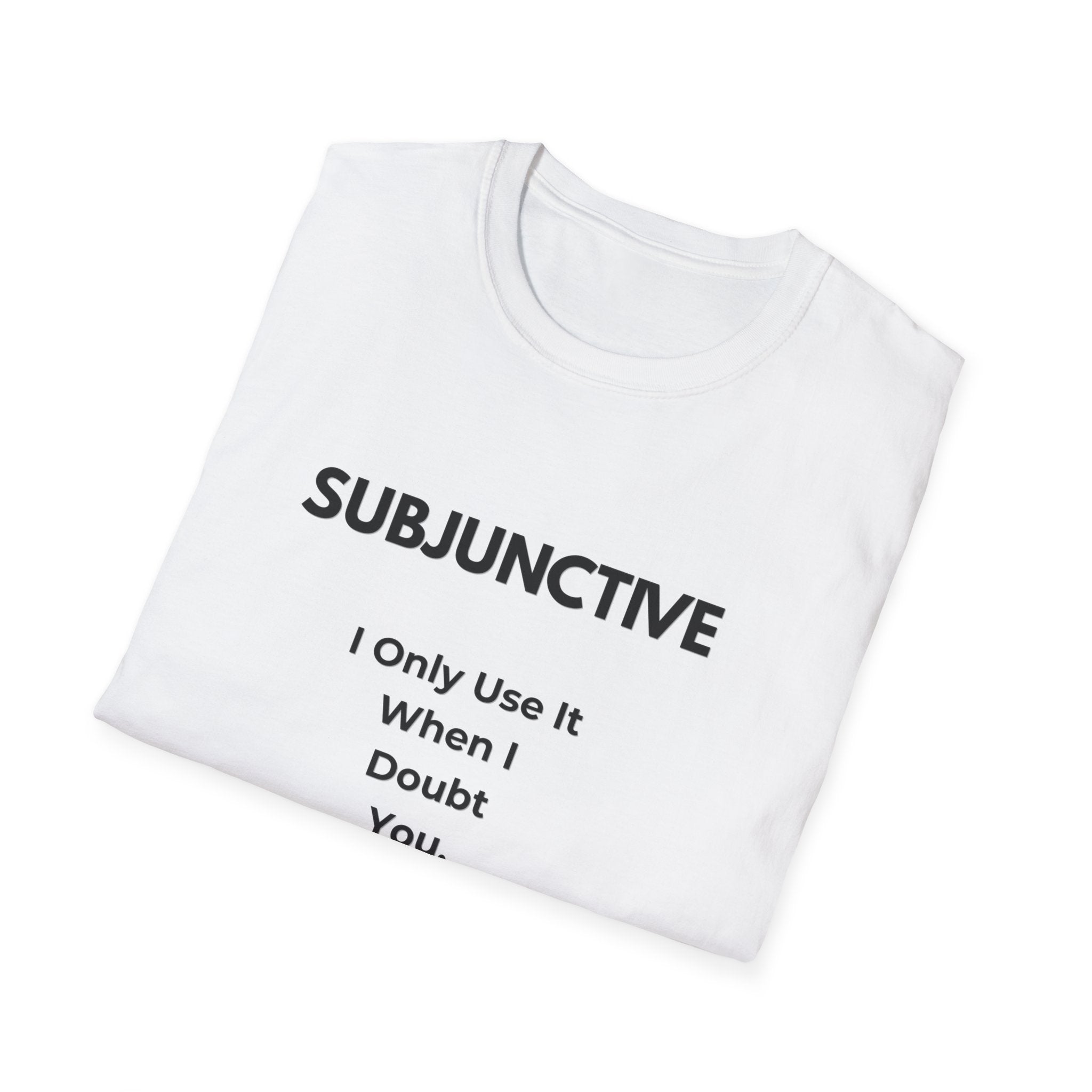 Subjunctive T-Shirt — “I Only Use It When I Doubt You” Grammar Humor Tee with Cat & ‘Puede Que’