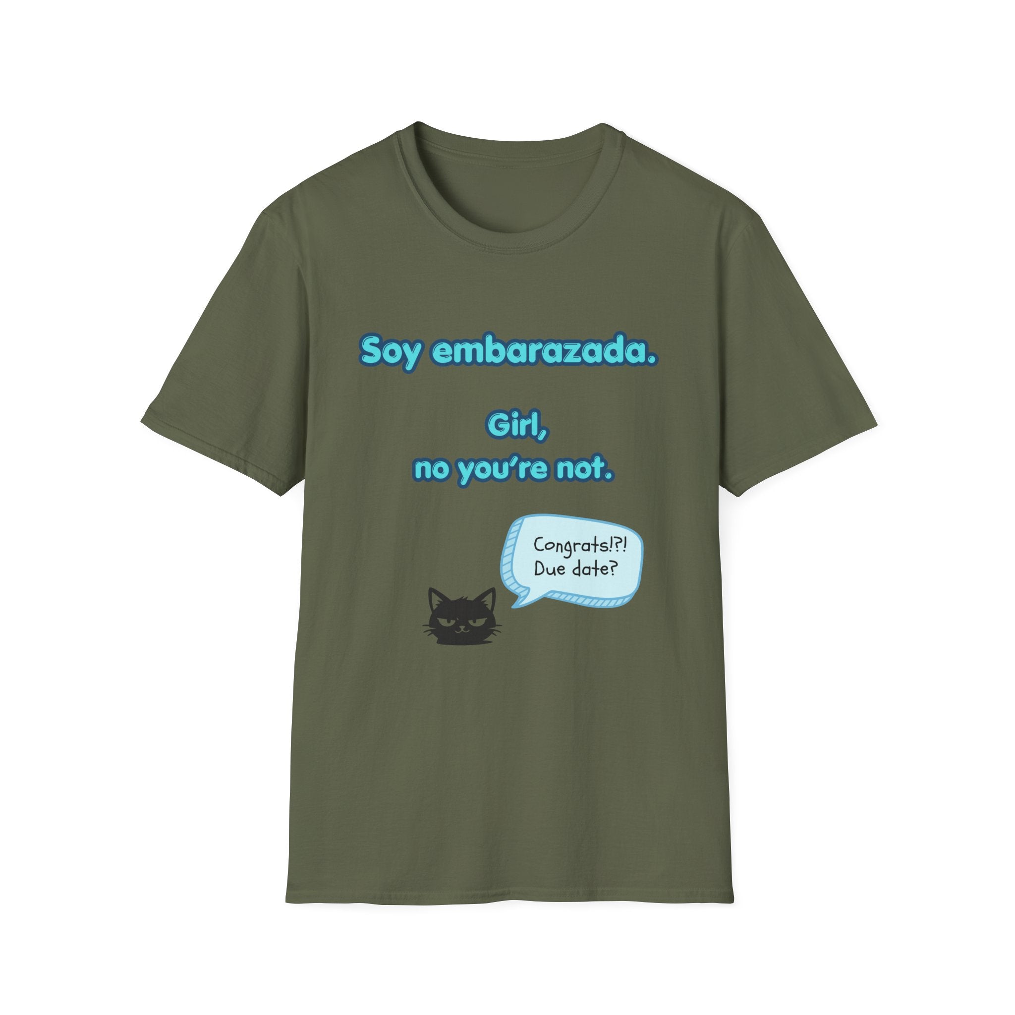 False Cognate T-Shirt — "Soy embarazada. Girl, no you're not."