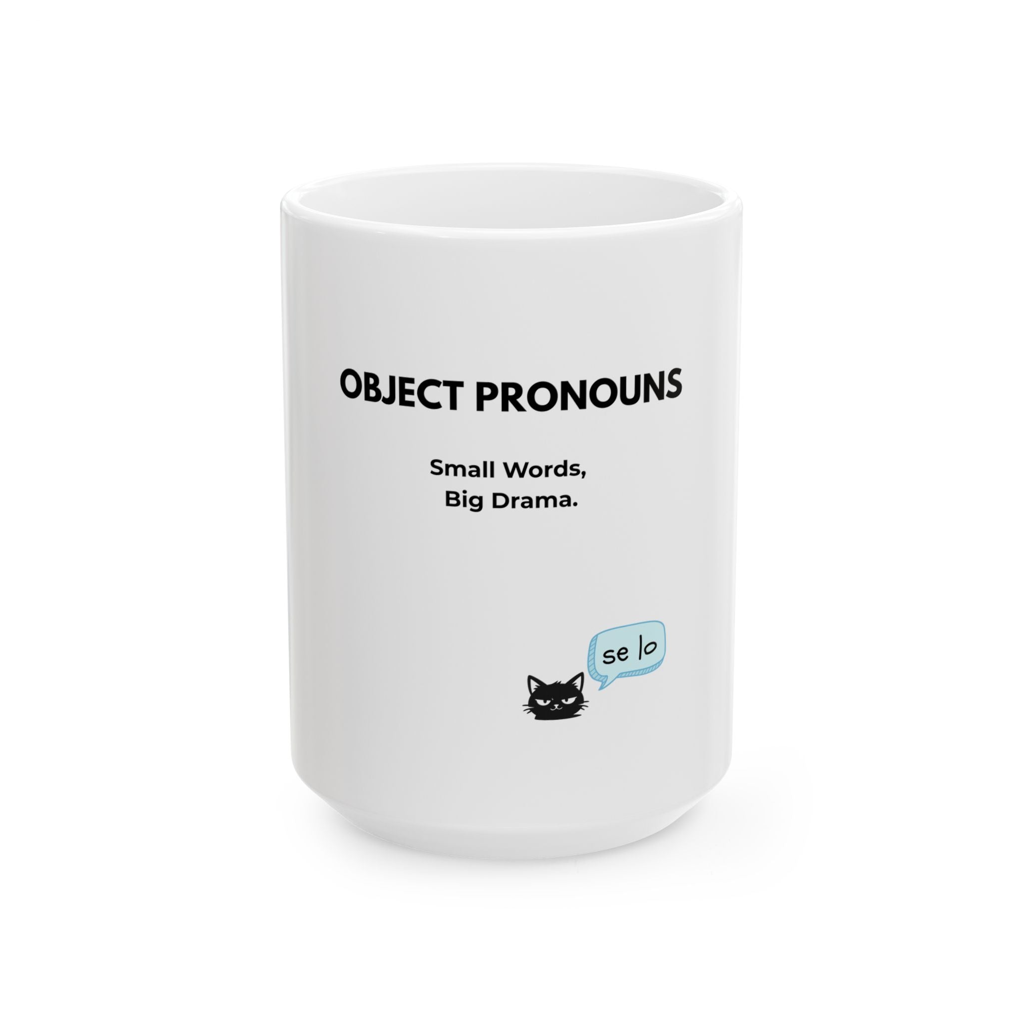 Object Pronouns Ceramic Mug — "Small Words, Big Drama" Grammar Humor Mug (Spanish "se lo")