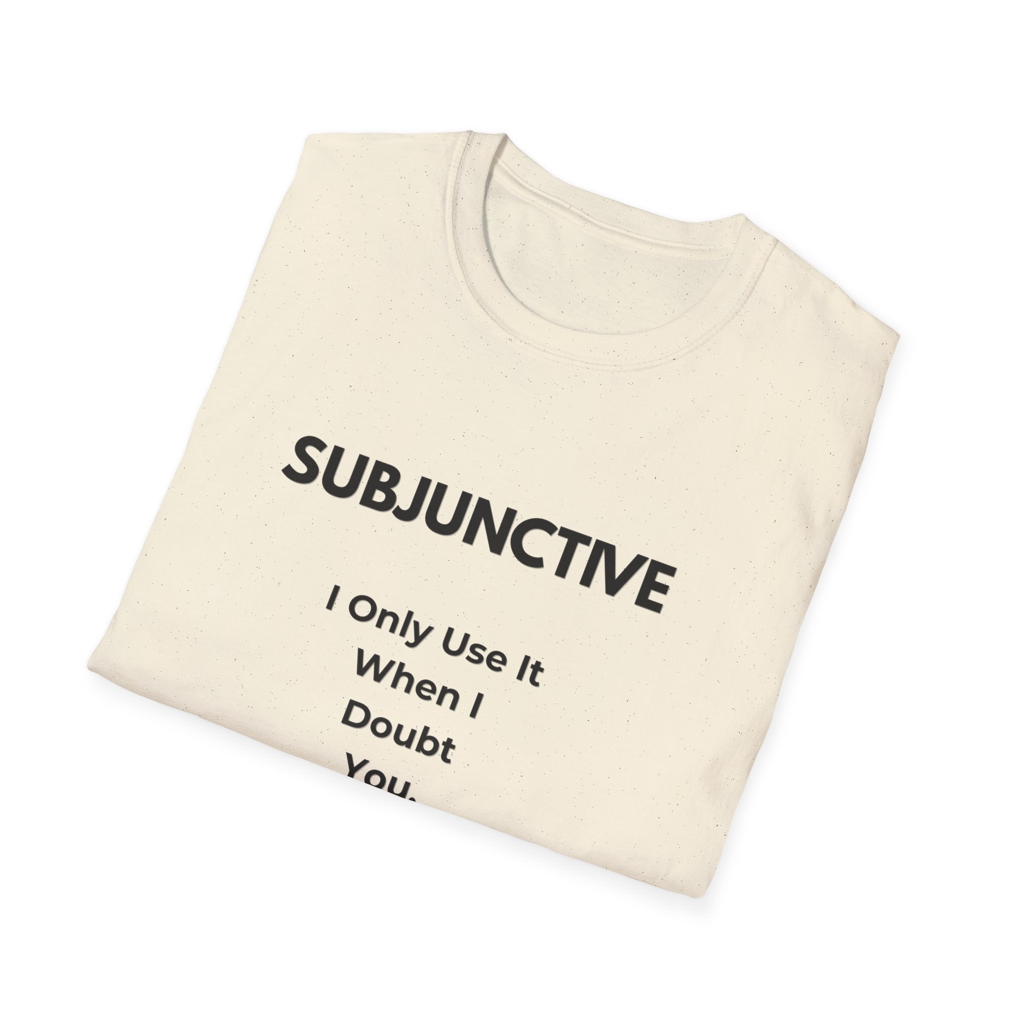 Subjunctive T-Shirt — “I Only Use It When I Doubt You” Grammar Humor Tee with Cat & ‘Puede Que’